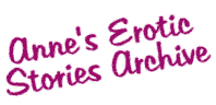 Anne's Erotic Stories Archive